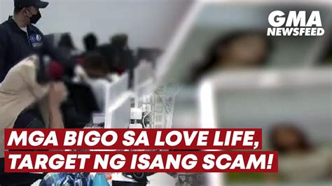 Mga Bigo Sa Love Life Target Ng Isang Scam Gma News Feed Youtube