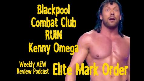 Elite Mark Order Podcast Aew Dynamite Review Kenny Omega