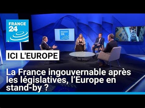 La France ingouvernable après les législatives lEurope en stand by