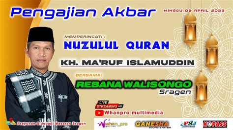 Live Streaming Pengajian Akbar KH Ma Ruf Islamuddin Rebana