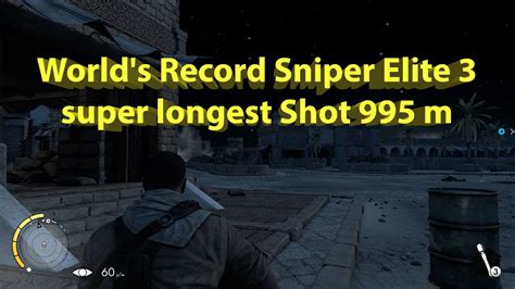 World S Record Sniper Elite 3 Super Longest Shot 995 M YouTube