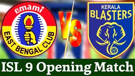 East Bengal Vs Kerala Blaster Fc Isl 9 Opening Match Youtube