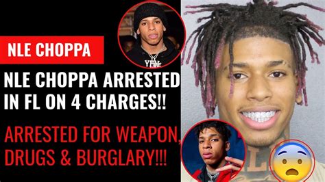 Nle Choppa Arrested In Broward County Florida Nle Choppa Faces 4 Charges Including Guns And Dr