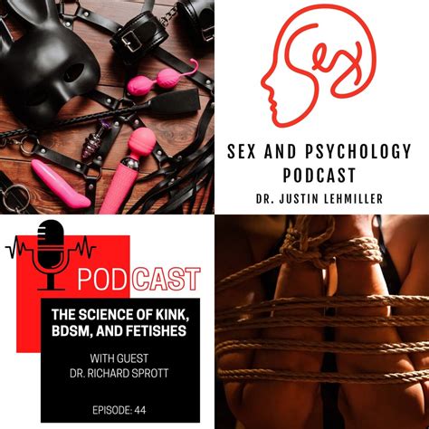 Episode 44 The Science Of Kink BDSM And Fetishes Sex And Psychology