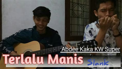 Slank Terlalu Manis Cover Gitar Akustik Harmonika C Youtube