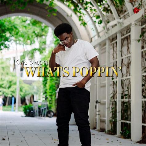 Whats Poppin Single Album By King Smooth Apple Music