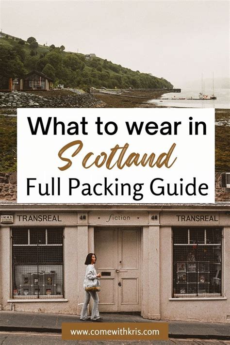 What To Wear In Scotland A Full Packing Guide Scotland Vacation Scotland Packing List