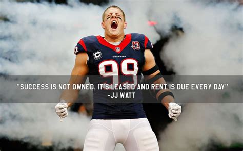 Image JJ Watt On Success Jj Watt Jj Watt Quote Jj Watt Quotes