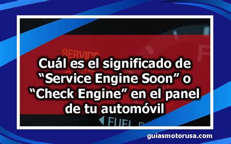 Cu L Es El Significado De Service Engine Soon O Check Engine En