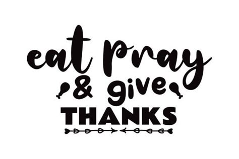 Eat Pray And Give Thanks Svg Graphic By Craftoxa Creative Fabrica