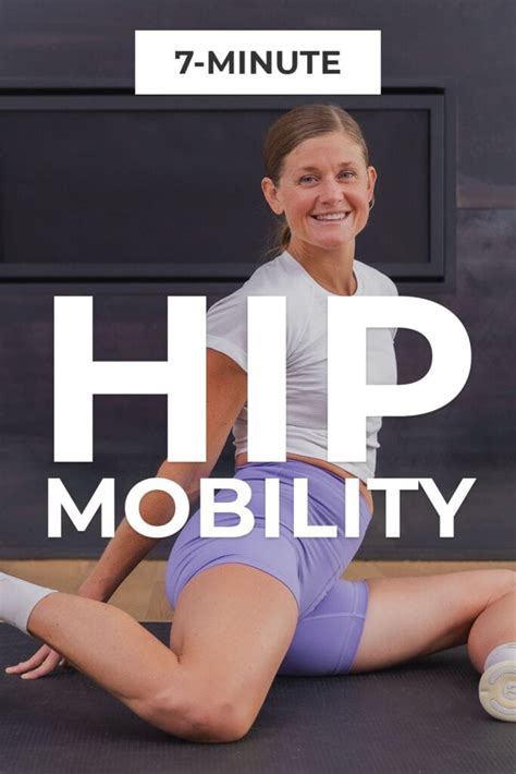 7 Best Hip Mobility Exercises Video Nourish Move Love