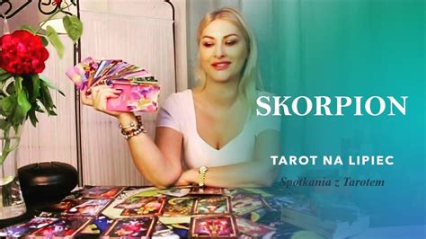 SKORPION Tarot Na Lipiec YouTube