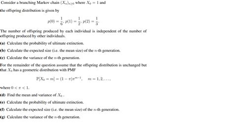 Solved Consider A Branching Markov Chain Xn N O Where Xo Chegg