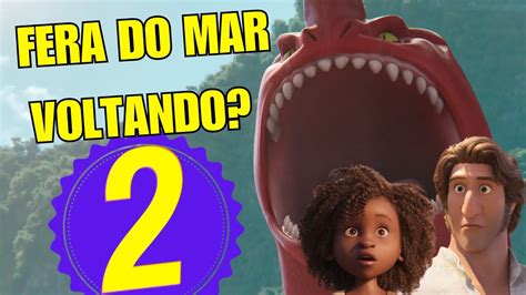 A Fera do Mar 2 Sequência Confirmada Será que a vermelha volta YouTube