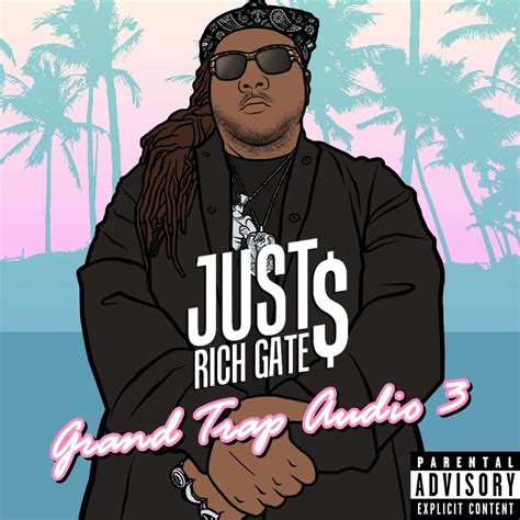 Grand Trap Audio 3 Album By Just Rich Gates Apple Music