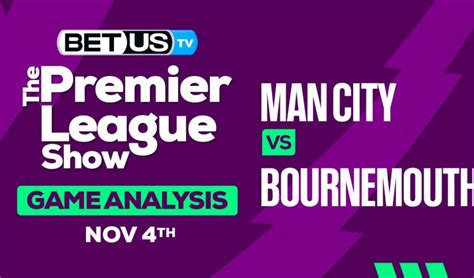 Preview Analysis Man City Vs Bournemouth