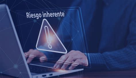 El ABC Del Riesgo Inherente Todo Lo Que Necesitas Saber Como Auditor