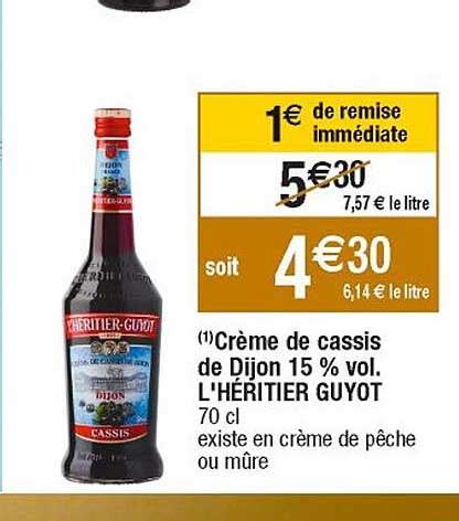 Offre Cr Me De Cassis De Dijon Vol L H Ritier Guyot Chez Cora