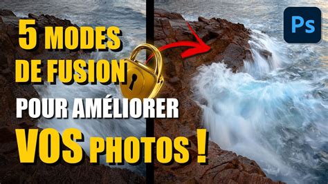 Modes De Fusion Pour Am Liorer Vos Photos Dans Photoshop