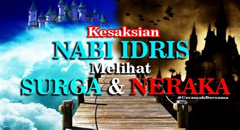 Kisah Nabi Idris As Melihat Surga Dan Neraka Nabi Idris Adalah