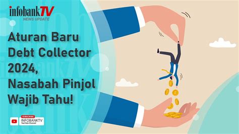 Aturan Baru Debt Collector Nasabah Pinjol Wajib Tahu Youtube