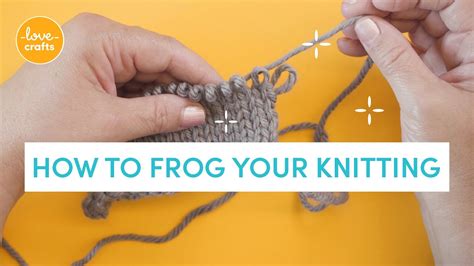 How To Frog Your Knitting Youtube