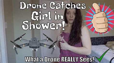 Drone Spying On Girl In Shower What Drones Can See Woman Throws