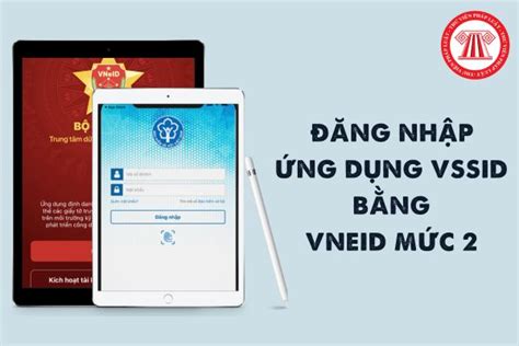 Cách đăng nhập VssID bằng tài khoản định danh VNeID mức 2 để tra cứu