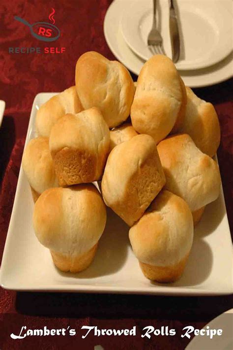 Lamberts Throwed Rolls Recipe August Recipe Self