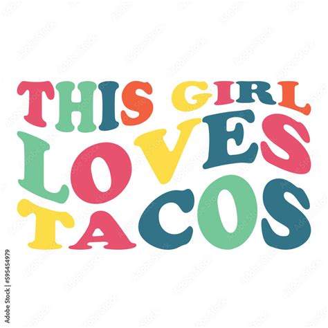 Taco Svg This Girl Loves Tacos Svg Funny Shirt Svg Funny Svg