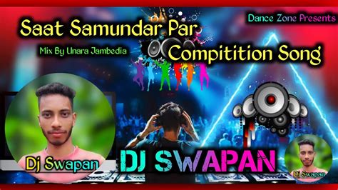 Saat Samundar Par Compitition Song Hard Bass Humming Mix DJ Swapan