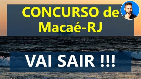 Concurso de Macaé RJ 2022 2023 Concurso Macaé RJ vai sair YouTube