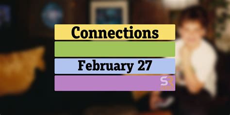 Todays Connections Answers And Hints For February 27 2024 Puzzle 260