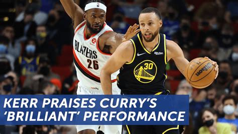 Steve Kerr Praises Steph Currys Brilliant Performance In Warriors Win Nbc Sports Bay Area