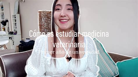 C Mo Es Estudiar Medicina Veterinaria Primer A O De Universidad Youtube