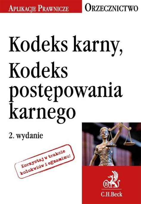 Kodeks Karny Kodeks Post Powania Karnego Orzecznictwo Opracowanie