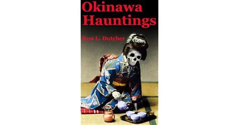 Okinawa Kwaidan, True Japanese Ghost Stories and Hauntings by Ron L ...