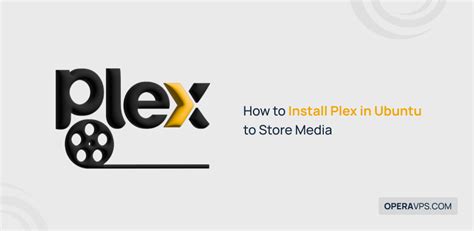 How To Install Plex In Ubuntu To Store Media