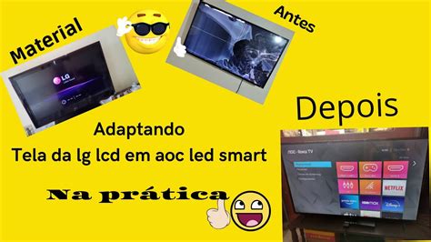 Adaptando Tela Da Tv Lg Lcd Em Aoc Smart Led Na Pr Tica Youtube