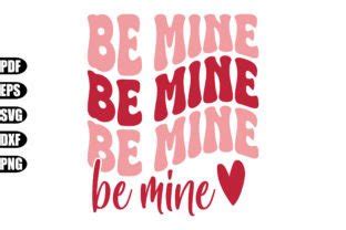 Be Mine Svg Graphic By Creativekhadiza Creative Fabrica