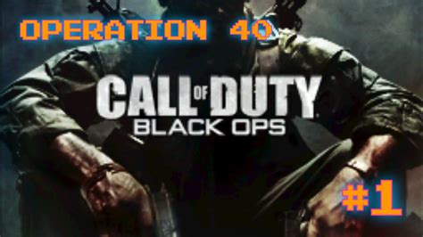 Call Of Duty Black Ops Mission 1 Operation 40 Youtube