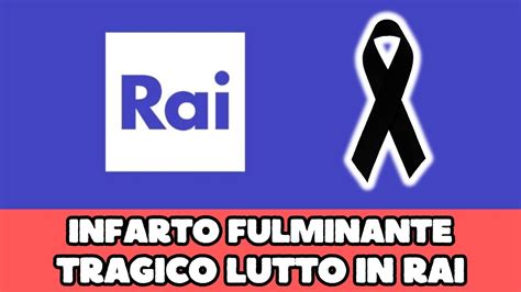 Tragico Lutto In Rai Morto Allimprovviso Pochi Minuti Fa Youtube