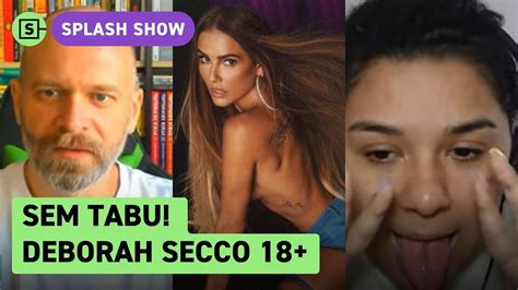 Deborah Secco Quebra Tabu Ao Falar De Orgasmo Feminino E Sexo Oral