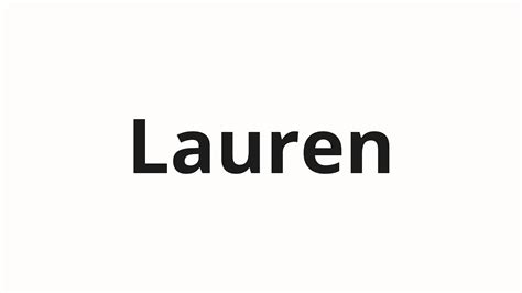 How To Pronounce Lauren YouTube