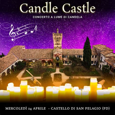 24 04 24 CANDLE CASTLE NIGHT CASTELLO DI SAN PELAGIO PADOVA