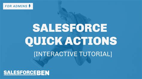 Salesforce Quick Actions Interactive Tutorial Salesforce Ben