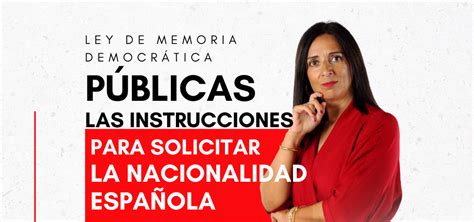 Ley De Memoria Democrática Públicas Las Instrucciones Para Solicitar La Nacionalidad Ate Asesores