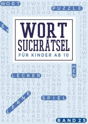 Wortsuchrätsel für Kinder ab 10 Band 25 Rätselbuch für Kinder