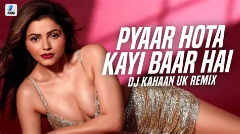 Pyaar Hota Kayi Baar Hai Remix Dj Kahaan Uk Tu Jhoothi Main