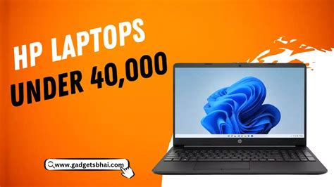 6 Best HP Laptops Under 40000 In India 2023 GadgetsBhai